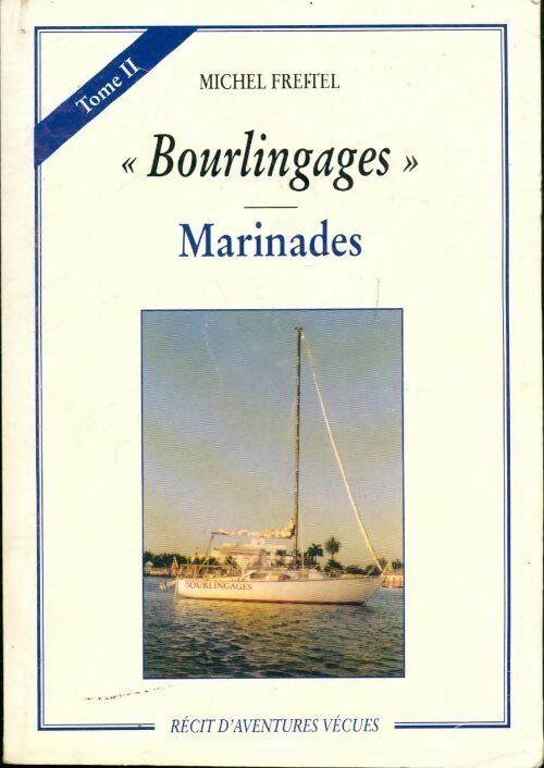 Livrenpoche : Bourlingages Tome II : Marinades - Michel Freitel - Livre