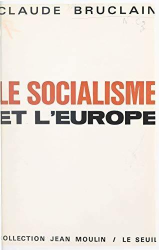 Le socialisme et l'Europe - Claude Bruclain -  Jean Moulin - Livre