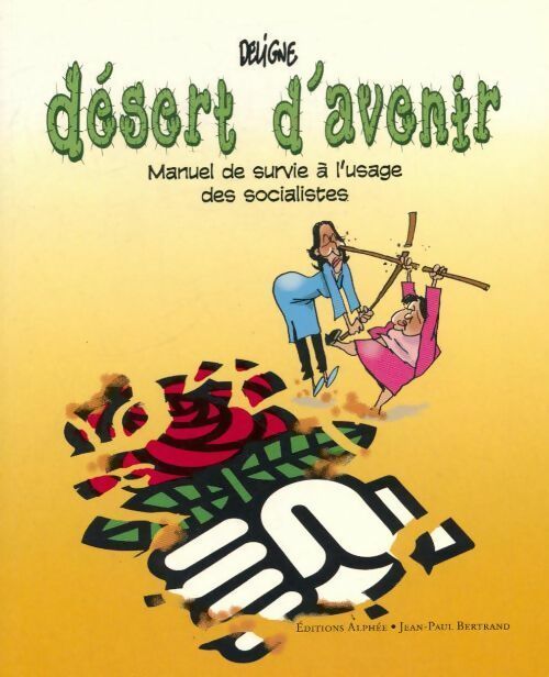 Livrenpoche : Désert d'avenir. Manuel de survie à l'usage des socialistes - Frédéric Deligne - Livre