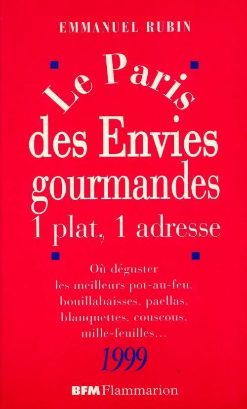 Livrenpoche : Le Paris des envies gourmandes 1999 - Emmanuel Rubin - Livre