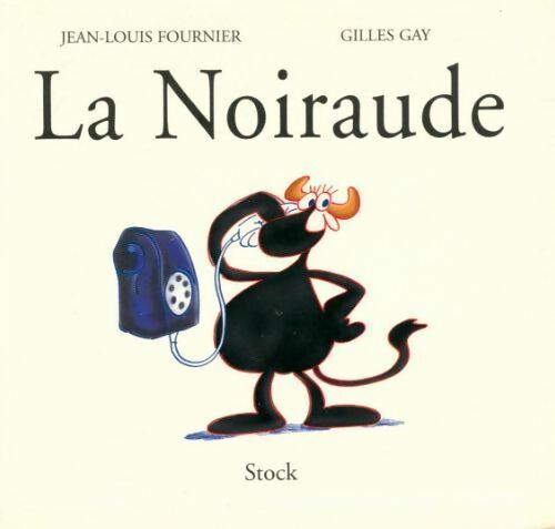 Livrenpoche : La noiraude - Jean-Louis Fournier, Gilles Gay - Livre
