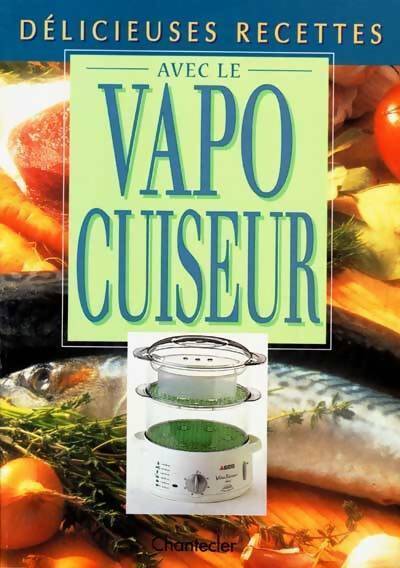 Livrenpoche : Délicieuses recettes avec le vapocuiseur - Filip Verheyden - Livre
