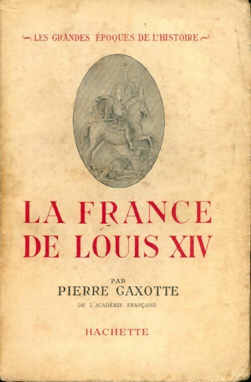 Livrenpoche : La France de louis XIV - Pierre Gaxotte - Livre