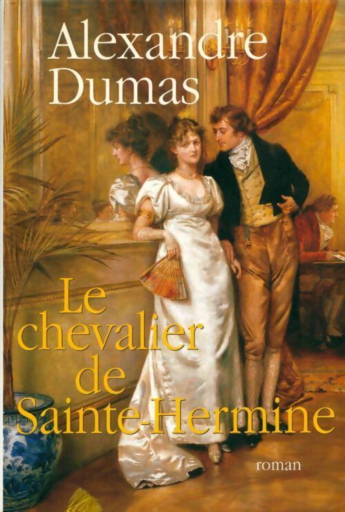Le chevalier de Sainte-Hermine - Alexandre Dumas - Livre