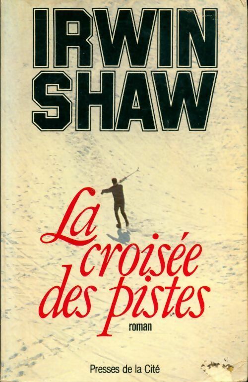 Livrenpoche : La croisée des pistes - Irwin Shaw - Livre