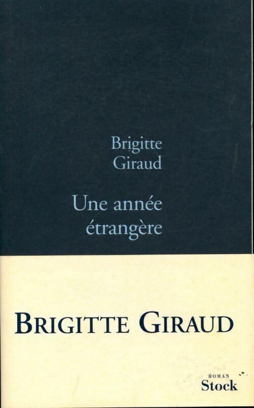Livrenpoche : Une année étrangère - Brigitte Giraud - Livre