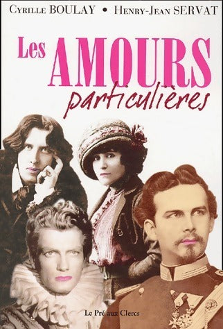Livrenpoche : Les amours particulières - Cyrille Boulay - Livre