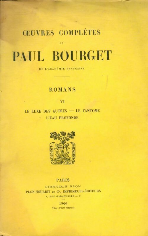 Livrenpoche : Oeuvres complètes Tome VI : Le luxe des autres - Le fantôme - L'eau profonde - Paul Bourget - Livre