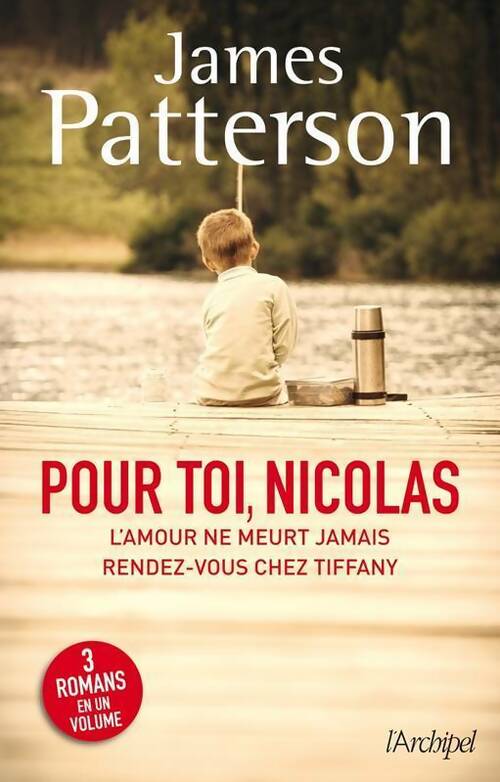 Pour toi Nicolas / L'amour ne meurt jamais / Rendez-vous chez Tiffany - James Patterson - Livre