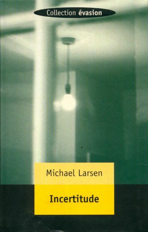 Livrenpoche : Incertitude - Michael Larsen - Livre