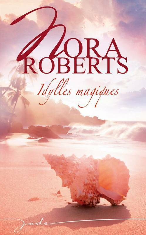 Livrenpoche : Idylles magiques - Nora Roberts - Livre