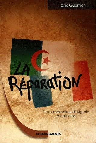 Livrenpoche : La réparation. Deux mémoires d'Algérie à huis clos - Eric Guerrier - Livre