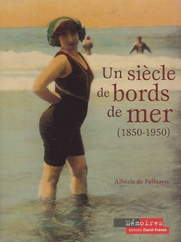 Livrenpoche : Un siècle de bords de mer (1850-1950) - Albéric De Palmaert - Livre