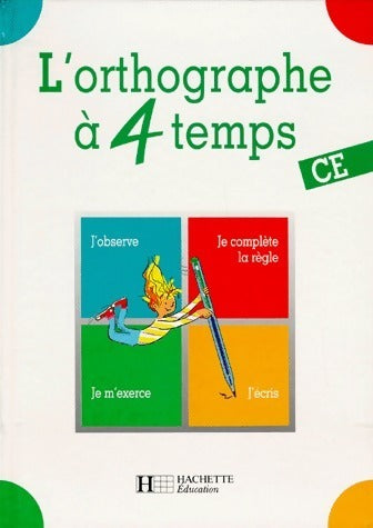 L'orthographe à 4 temps CE - Daniel Berlion -  Hachette Education GF - Livre