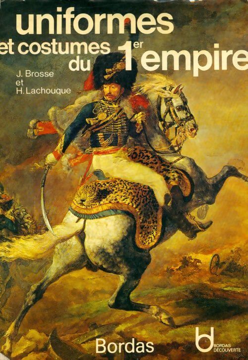 Livrenpoche : Uniformes et costumes du 1er empire - Commandant Henry Lachouque - Livre