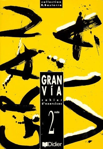 Livrenpoche : Gran via Espagnol Seconde LV2. Cahier d'exercices - Sylvie Kourim-Nollet - Livre
