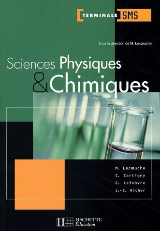 Livrenpoche : Sciences physiques & chimiques Terminale SMS - Marc Lecoeuche - Livre