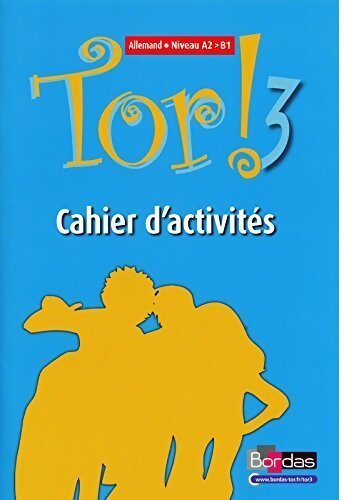 Livrenpoche : Tor ! 3 Allemand niveau A2 > B1. Cahier d'activités - Laetitia Degryse - Livre