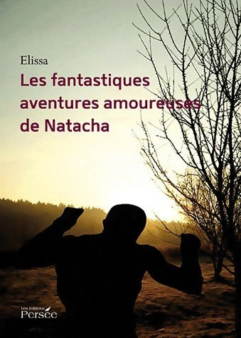 Livrenpoche : Les fantastiques aventures amoureuses de Natacha - Elissa - Livre