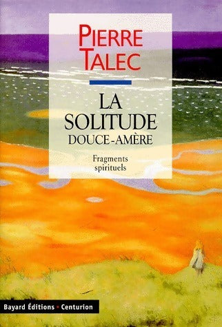 Livrenpoche : La solitude douce-amère - Pierre Talec - Livre