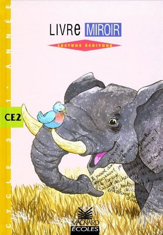 Livrenpoche : Lecture écriture. Cycle d'approfondissement 1re année CE2. Le livre miroir - Bernard Séménadisse - Livre