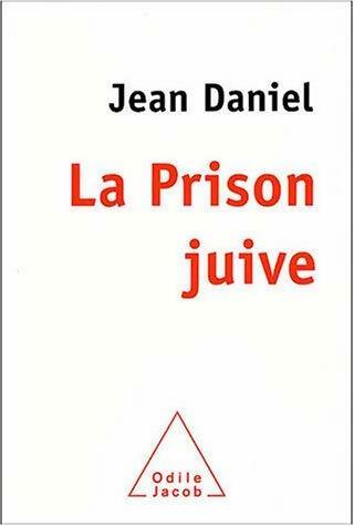 Livrenpoche : La prison juive. Humeurs et méditations d'un témoin - Jean Daniel - Livre