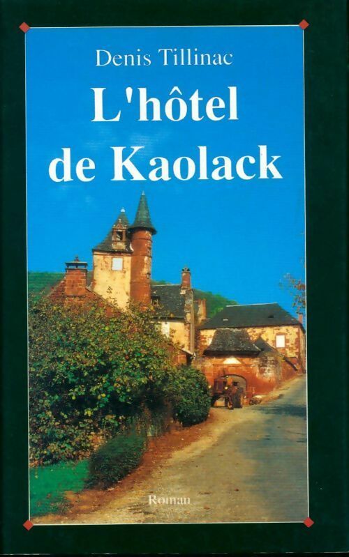 L'Hôtel de Kaolack - Denis Tillinac -  Le Grand Livre du Mois GF - Livre