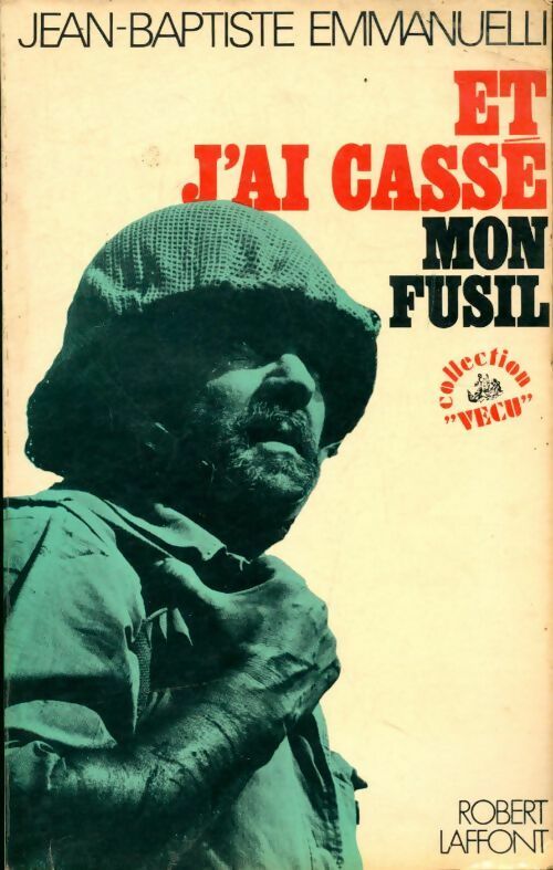 Livrenpoche : Et j'ai casse mon fusil - Jean-Baptiste Emmanuelli - Livre