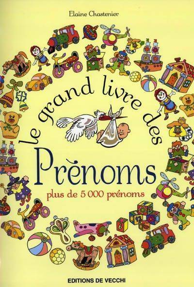 Livrenpoche : Le grand livre des prénoms - Elaine Chastenier - Livre