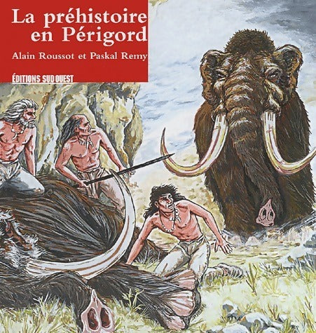 Livrenpoche : La préhistoire en Périgord - Paskal Remy - Livre