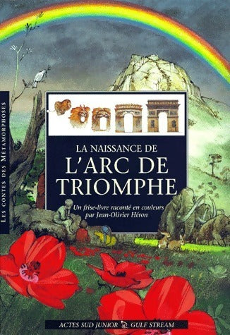 La naissance de l'arc de triomphe - Jean-Olivier Héron -  Les contes des métamorphoses - Livre