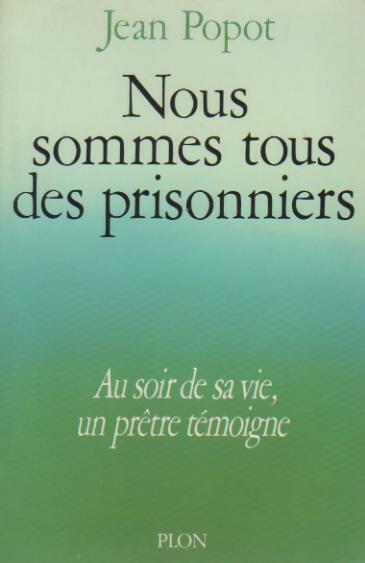 Livrenpoche : Nous sommes tous des prisonniers - Abbé Jean Popot - Livre