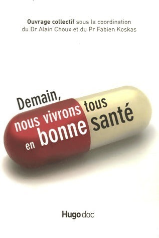 Livrenpoche : Demain, nous vivrons tous en bonne santé - Fabien Koskas, Alain Choux - Livre