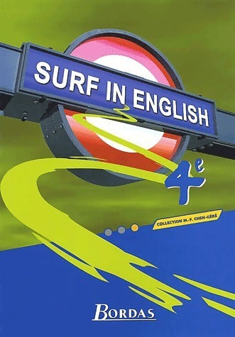 Livrenpoche : Surf in english 4e - Marie-France Chen-Géré - Livre