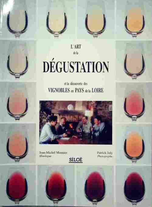 L'art de la dégustation et de la découverte des vignobles en pays de la Loire - Jean-Michel Monnier - Livre
