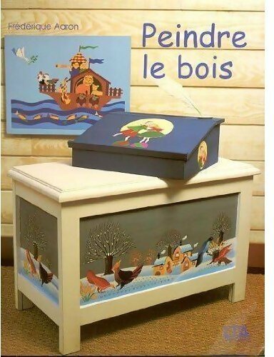 Livrenpoche : Peindre le bois - Frédérique Aaron - Livre