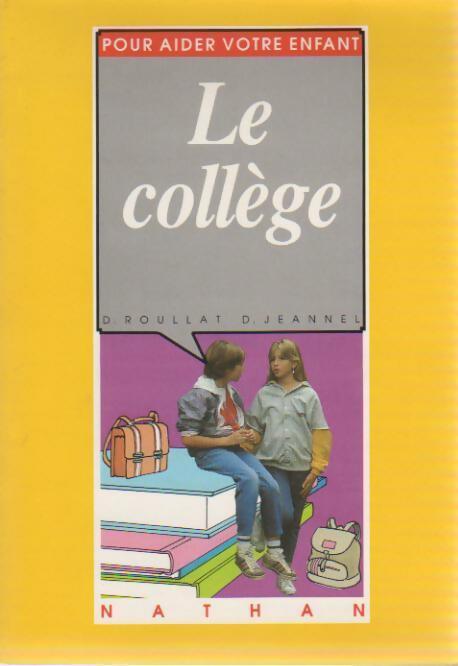 Livrenpoche : Le collège - D. Roullat, D. Jeannel - Livre