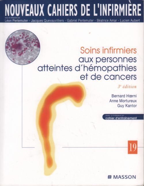 Nouveaux cahiers de l'infirmière Tome XIX : Soins infirmiers aux personnes atteintes d'hémopathies et de cancers - Collectif - Livre