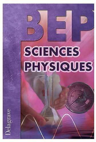 Sciences physiques BEP - Nathalie Granjoux -  Delagrave GF - Livre