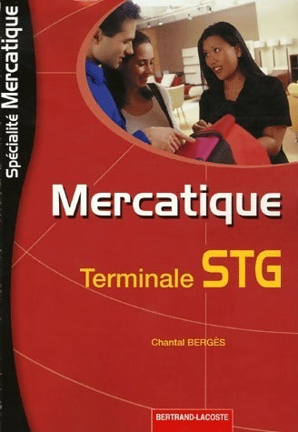 Livrenpoche : Mercatique terminale STG. Spécialité mercatique - Chantal Bergès - Livre
