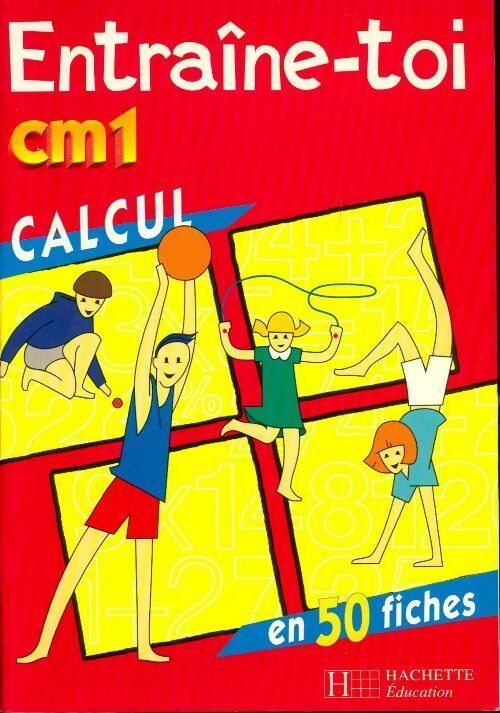 Entraîne-toi Calcul CM1 - Collectif -  Hachette Education GF - Livre