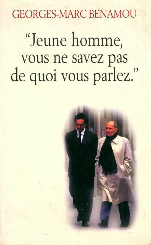 Livrenpoche : Jeune homme, vous ne savez pas de quoi vous parlez - Georges-Marc Benamou - Livre
