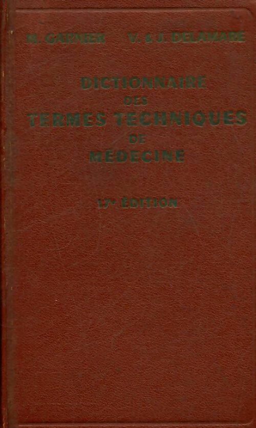 Livrenpoche : Dictionnaire des termes techniques de médecine - Marcel Garnier - Livre