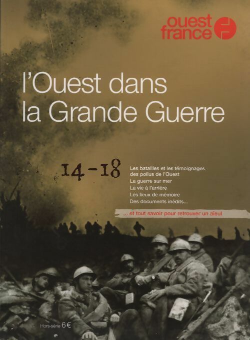 L'Ouest dans la grande guerre 14-18 - Collectif -  Ouest France GF - Livre