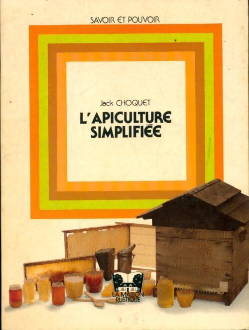 L'apiculture simplifié - Jack Choquet - Livre