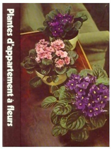 Livrenpoche : Plantes d'appartement à fleurs - James Underwood Crockett - Livre