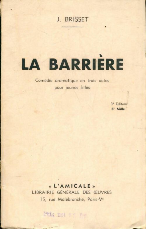 Livrenpoche : La barrière. Comédie dramatique en 3 actes pour jeunes filles - J. Brisset - Livre
