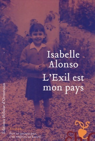L'exil est mon pays - Isabelle Alonso -  D'ormesson GF - Livre