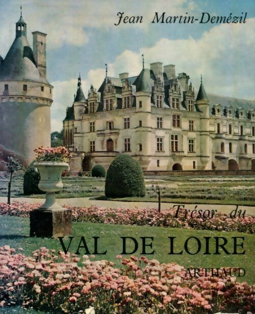 Trésor du Val-de-Loire - Jean Martin-Demézil -  Arthaud GF - Livre