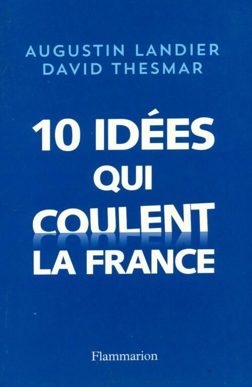 Livrenpoche : 10 idées qui coulent la France - David Thesmar - Livre